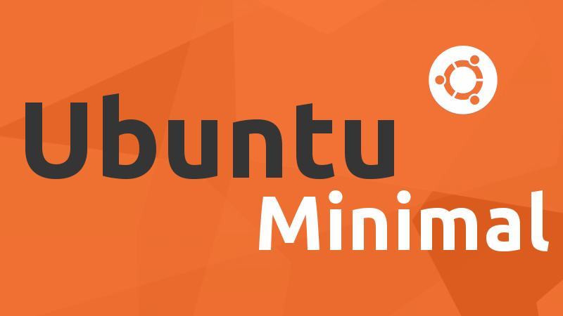 *** Minimal Ubuntu - smaller and faster, for clouds - для серверов и облаков ***